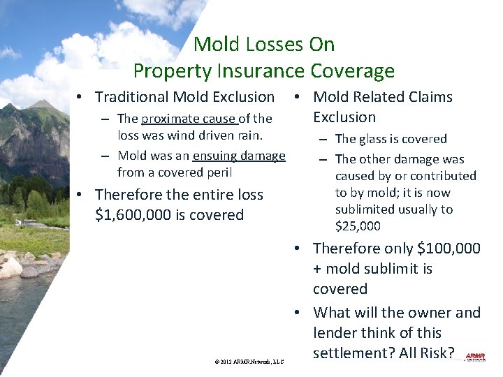 Mold Losses On Property Insurance Coverage • Traditional Mold Exclusion – The proximate cause