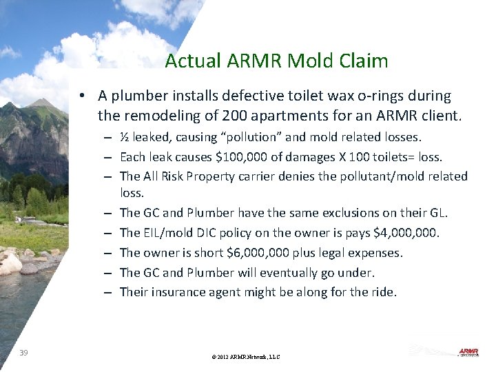 Actual ARMR Mold Claim • A plumber installs defective toilet wax o-rings during the