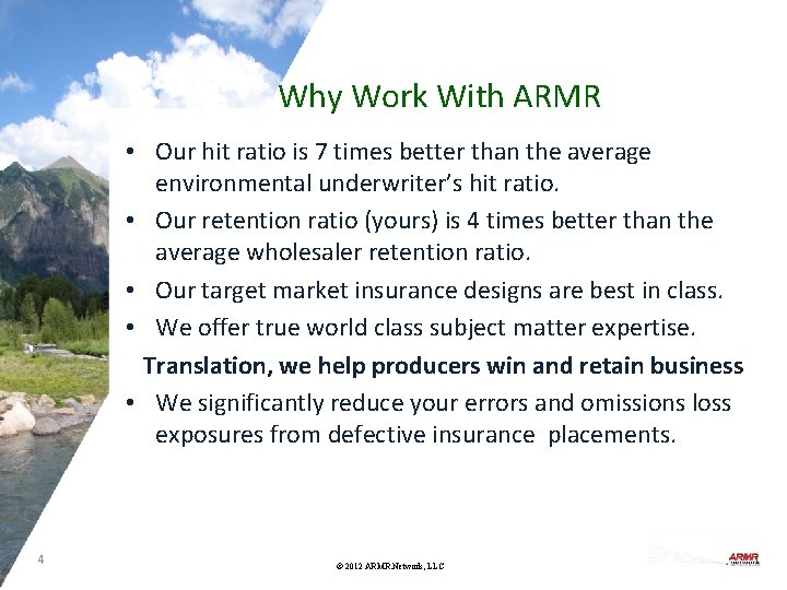 Why Work With ARMR • Our hit ratio is 7 times better than the