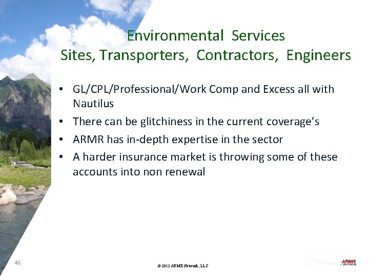 Environmental Services Sites, Transporters, Contractors, Engineers • GL/CPL/Professional/Work Comp and Excess all with Nautilus