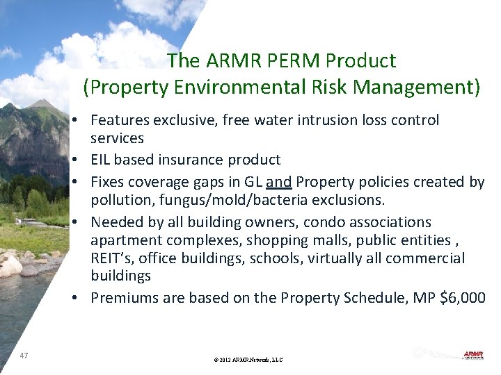The ARMR PERM Product (Property Environmental Risk Management) • Features exclusive, free water intrusion