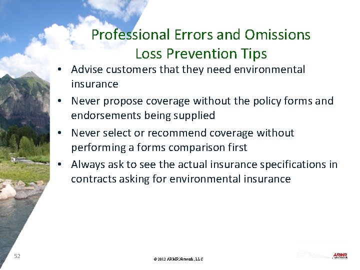 Professional Errors and Omissions Loss Prevention Tips • Advise customers that they need environmental