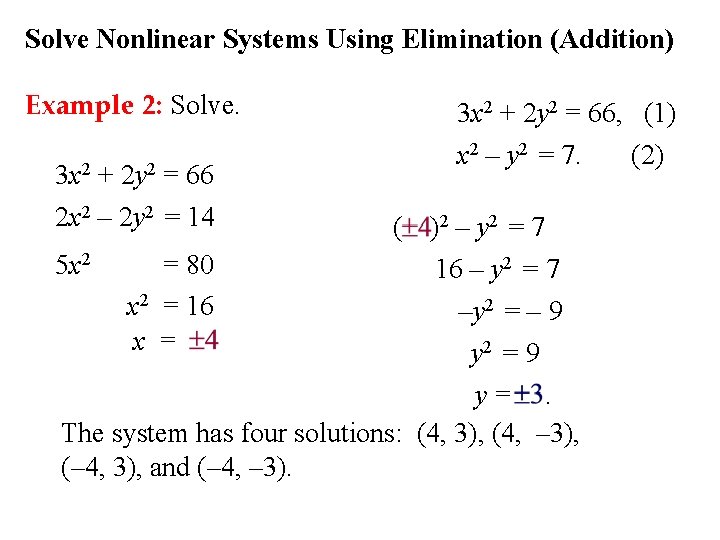 Solve Nonlinear Systems Using Elimination (Addition) Example 2: Solve. 3 x 2 + 2