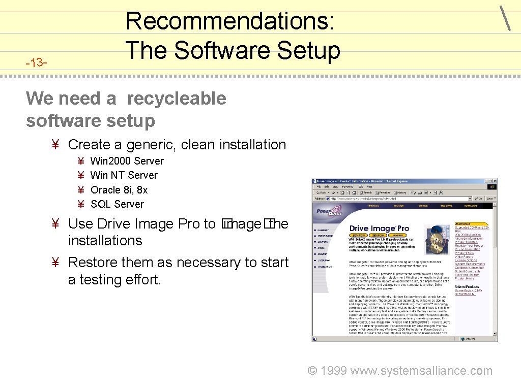 Recommendations: The Software Setup -13 - We need a recycleable software setup ¥ Create