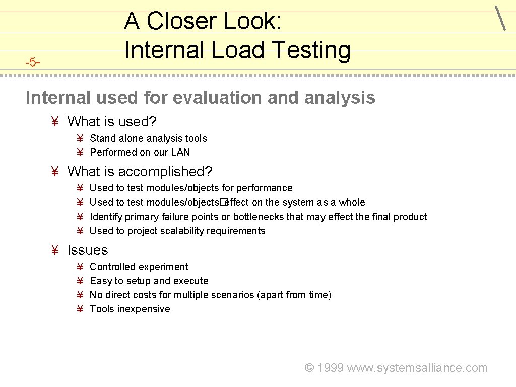 A Closer Look: Internal Load Testing -5 - Internal used for evaluation and analysis