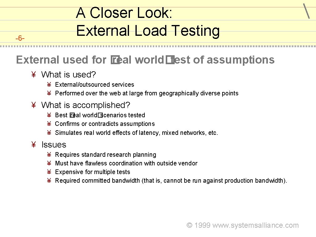 A Closer Look: External Load Testing -6 - External used for � real world�test