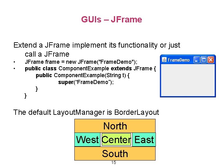 GUIs – JFrame Extend a JFrame implement its functionality or just call a JFrame