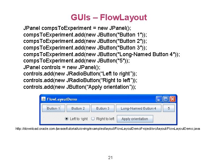 GUIs – Flow. Layout JPanel comps. To. Experiment = new JPanel(); comps. To. Experiment.