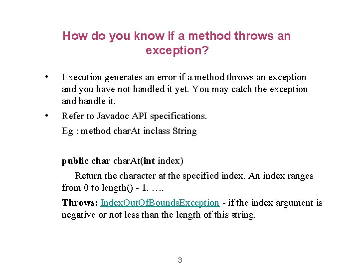 How do you know if a method throws an exception? • • Execution generates