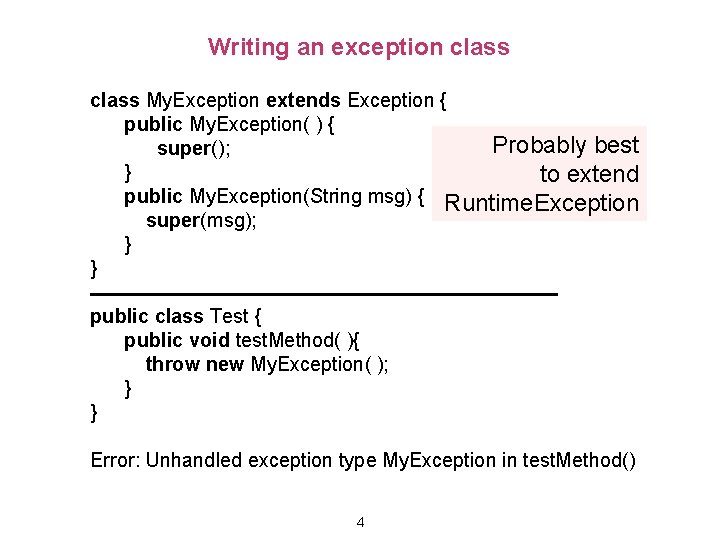 Writing an exception class My. Exception extends Exception { public My. Exception( ) {