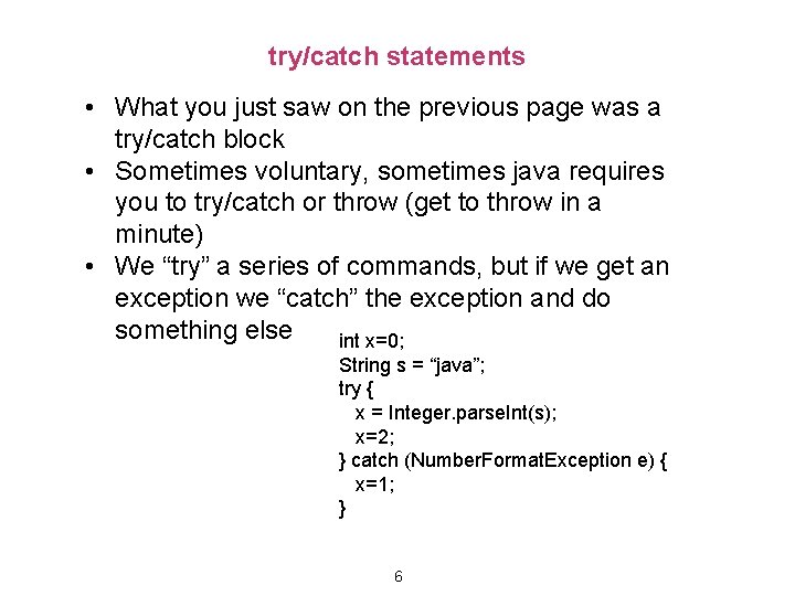 try/catch statements • What you just saw on the previous page was a try/catch