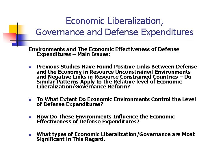 Economic Liberalization, Governance and Defense Expenditures Environments and The Economic Effectiveness of Defense Expenditures