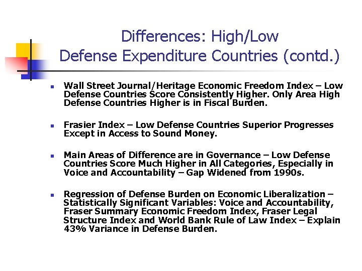 Differences: High/Low Defense Expenditure Countries (contd. ) n n Wall Street Journal/Heritage Economic Freedom