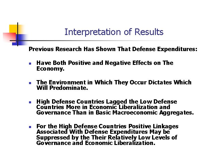 Interpretation of Results Previous Research Has Shown That Defense Expenditures: n Have Both Positive