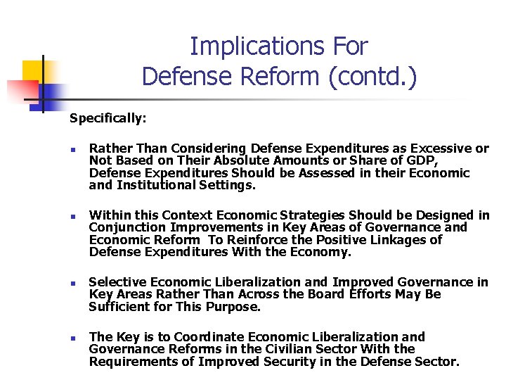Implications For Defense Reform (contd. ) Specifically: n n Rather Than Considering Defense Expenditures