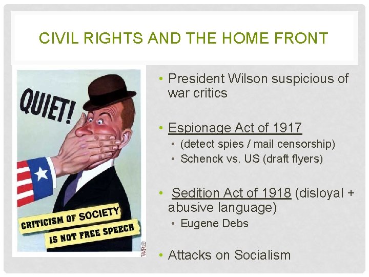 CIVIL RIGHTS AND THE HOME FRONT • President Wilson suspicious of war critics •