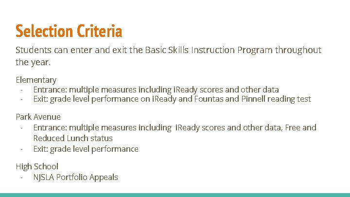 Selection Criteria Students can enter and exit the Basic Skills Instruction Program throughout the