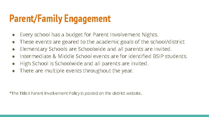 Parent/Family Engagement ● ● ● Every school has a budget for Parent Involvement Nights.