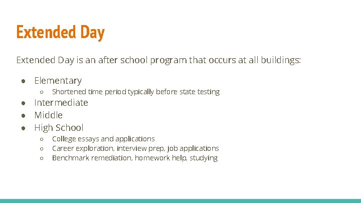 Extended Day is an after school program that occurs at all buildings: ● Elementary