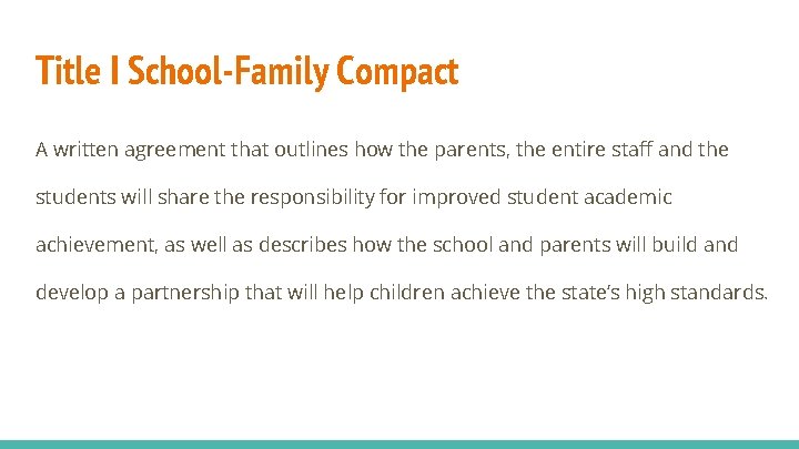 Title I School-Family Compact A written agreement that outlines how the parents, the entire