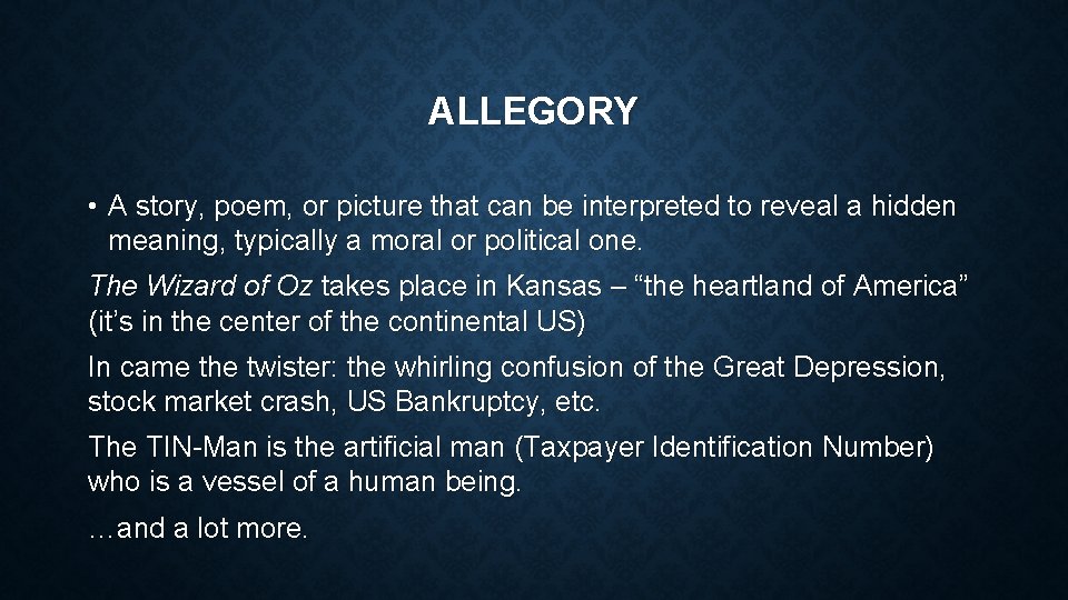 ALLEGORY • A story, poem, or picture that can be interpreted to reveal a