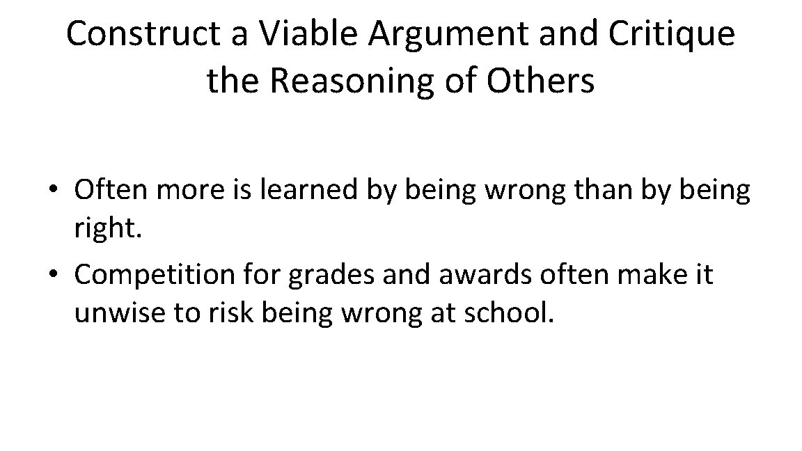 Construct a Viable Argument and Critique the Reasoning of Others • Often more is