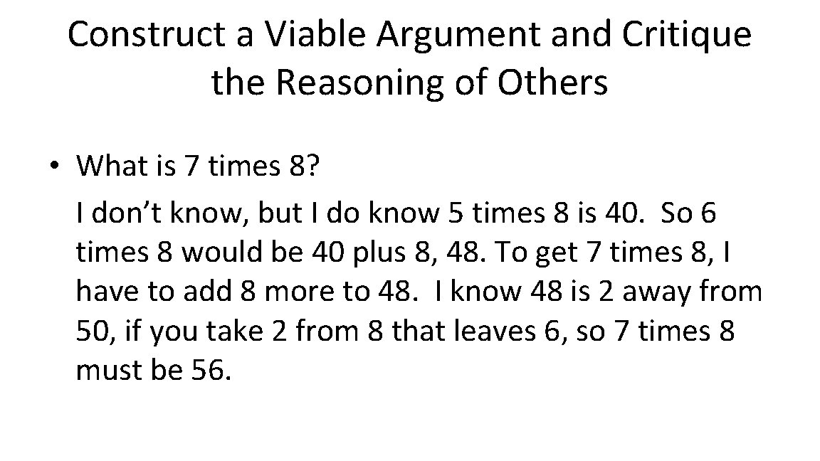 Construct a Viable Argument and Critique the Reasoning of Others • What is 7