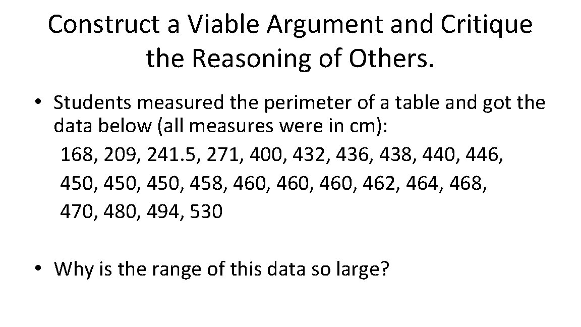Construct a Viable Argument and Critique the Reasoning of Others. • Students measured the