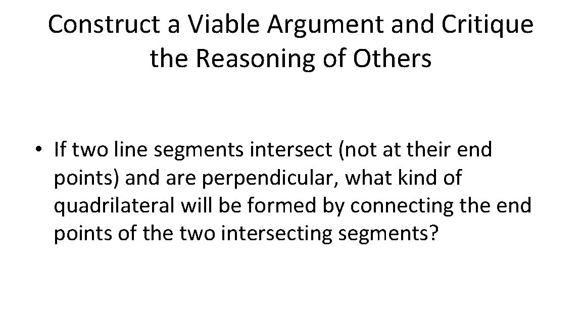 Construct a Viable Argument and Critique the Reasoning of Others • If two line