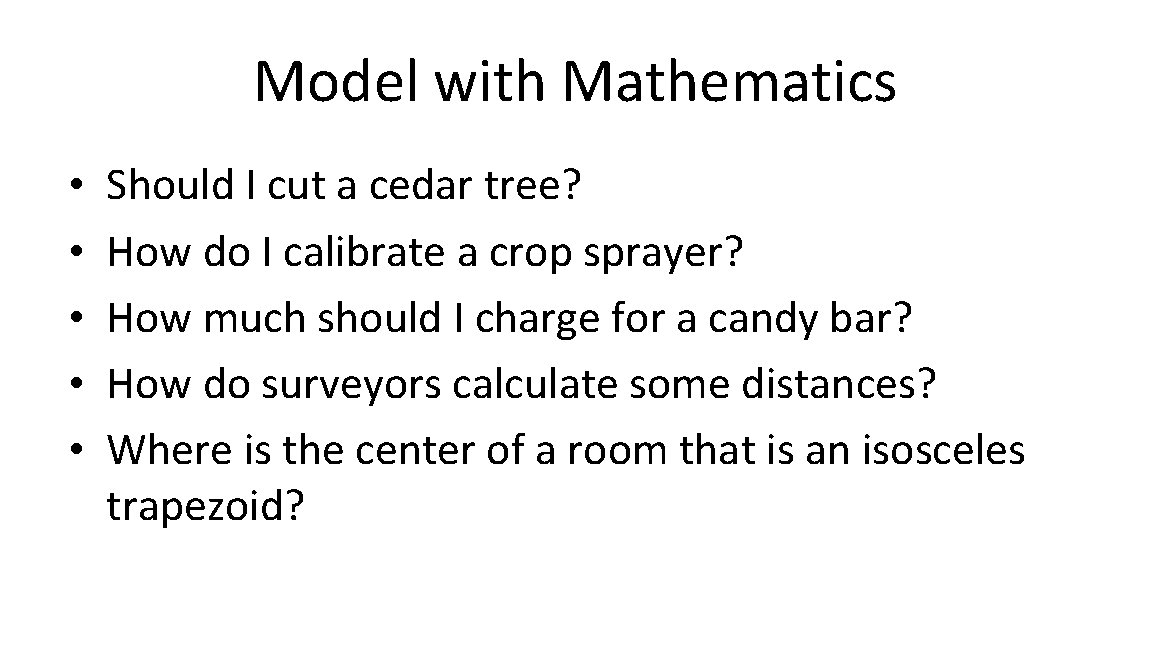 Model with Mathematics • • • Should I cut a cedar tree? How do