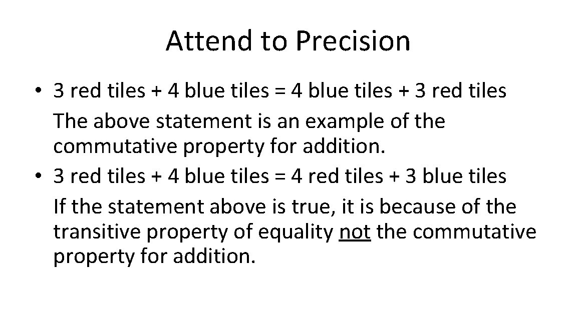 Attend to Precision • 3 red tiles + 4 blue tiles = 4 blue