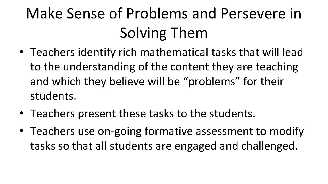 Make Sense of Problems and Persevere in Solving Them • Teachers identify rich mathematical