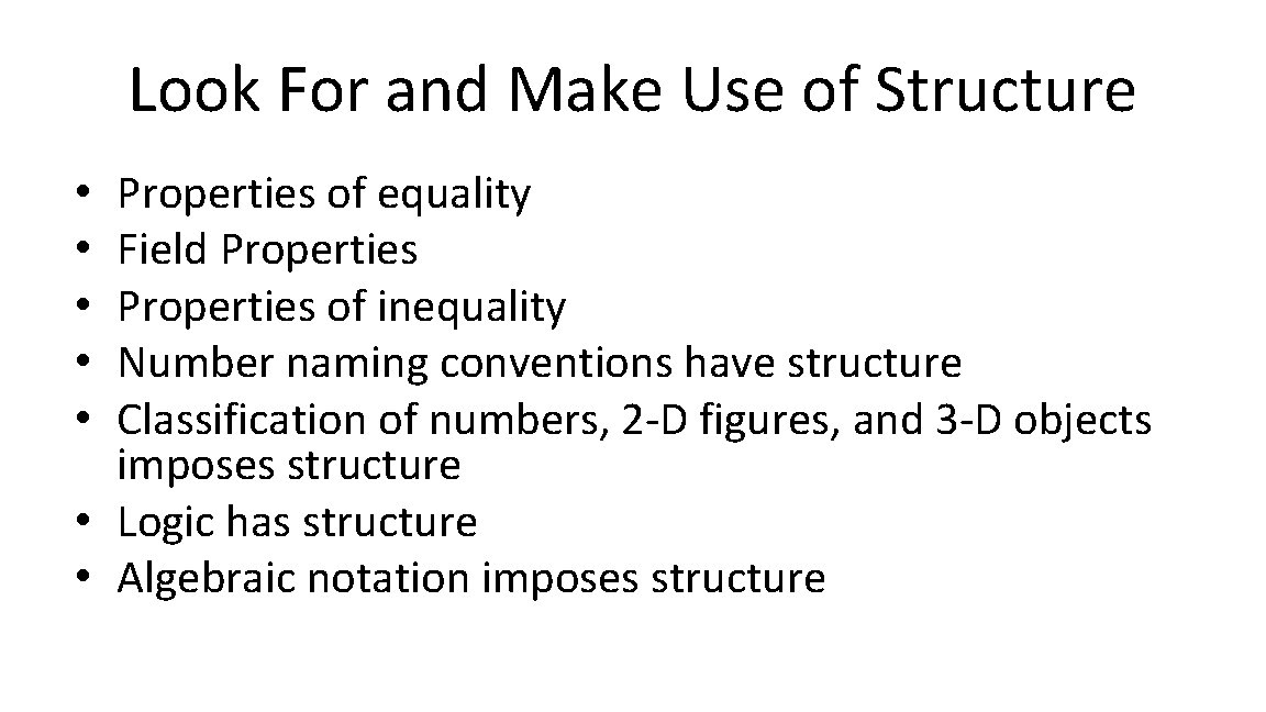 Look For and Make Use of Structure Properties of equality Field Properties of inequality