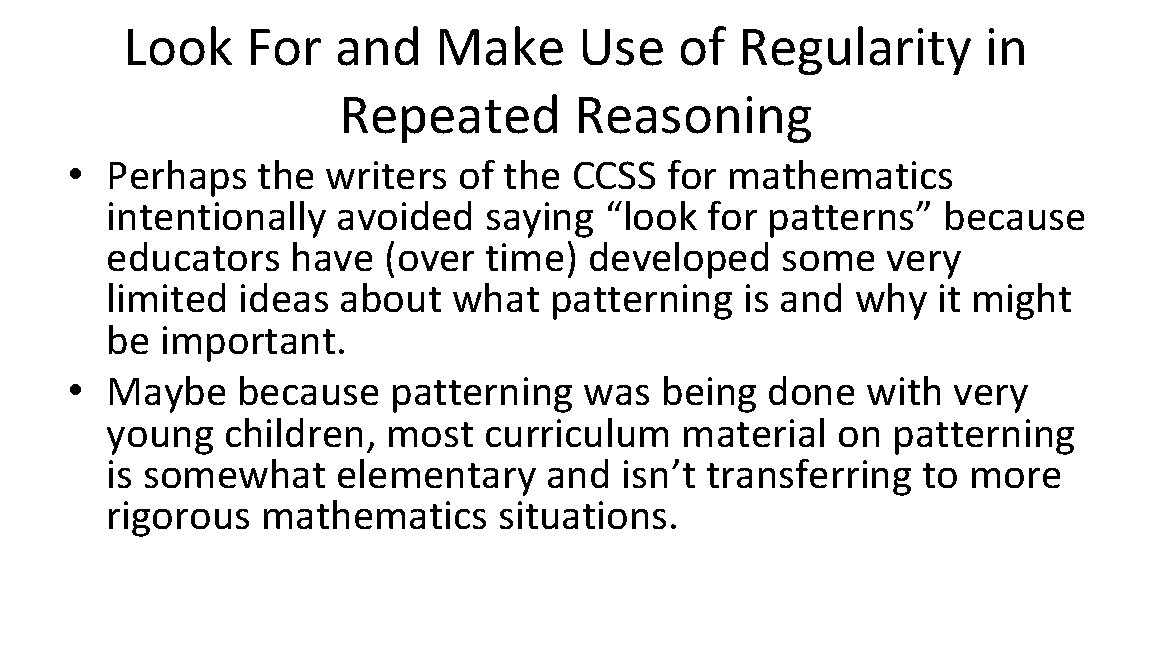 Look For and Make Use of Regularity in Repeated Reasoning • Perhaps the writers