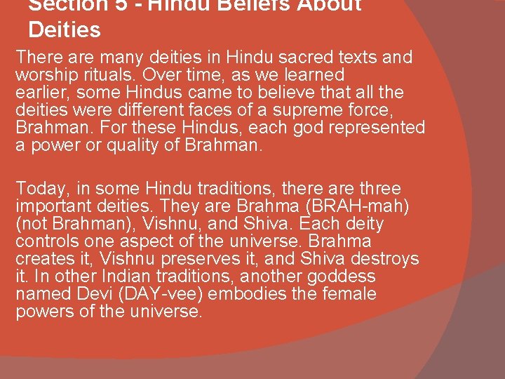 Section 5 - Hindu Beliefs About Deities There are many deities in Hindu sacred