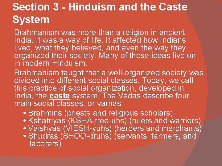 Section 3 - Hinduism and the Caste System Brahmanism was more than a religion