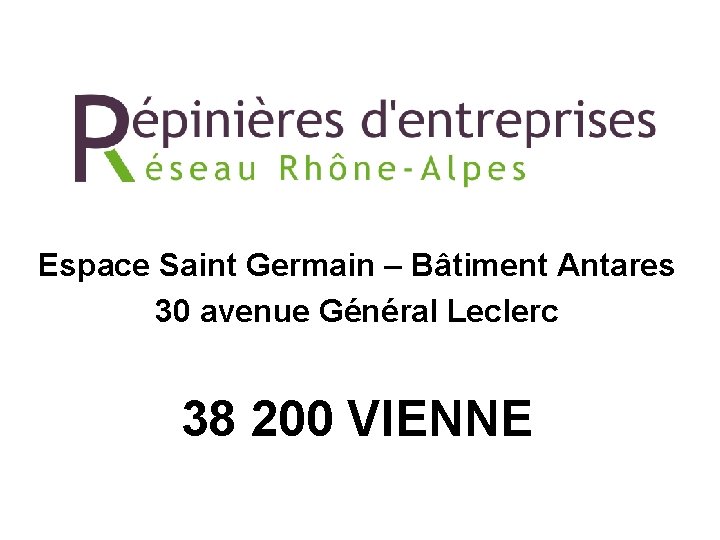Espace Saint Germain – Bâtiment Antares 30 avenue Général Leclerc 38 200 VIENNE 