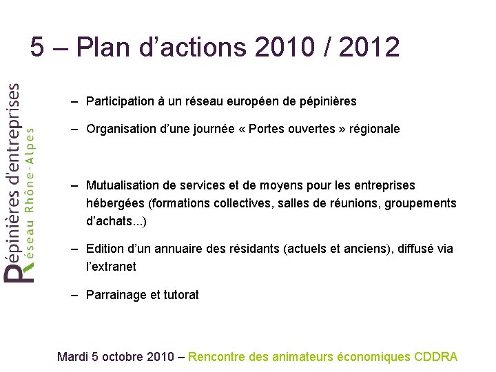 5 – Plan d’actions 2010 / 2012 – Participation à un réseau européen de