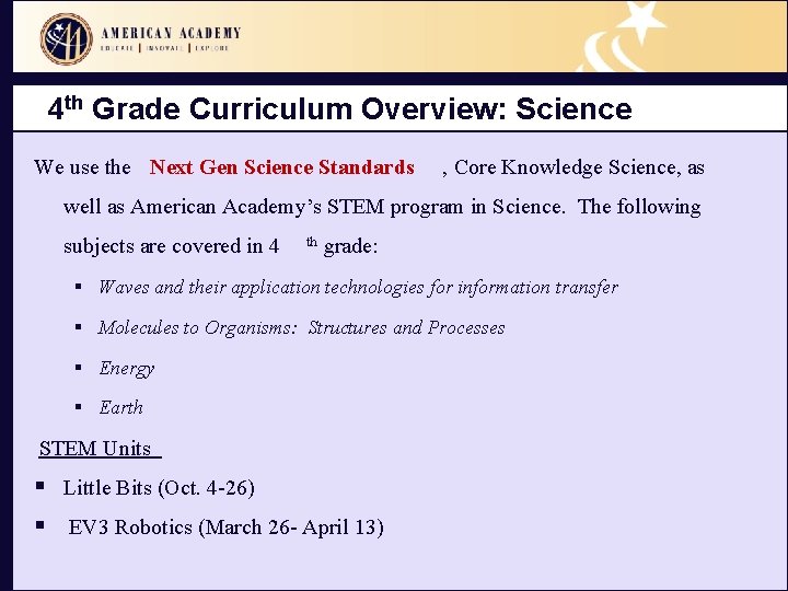 4 th Grade Curriculum Overview: Science We use the Next Gen Science Standards ,