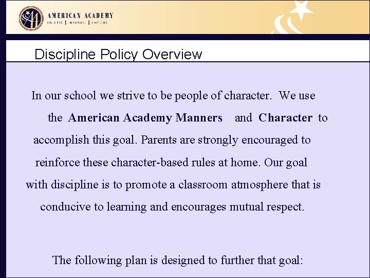 Discipline Policy Overview In our school we strive to be people of character. We