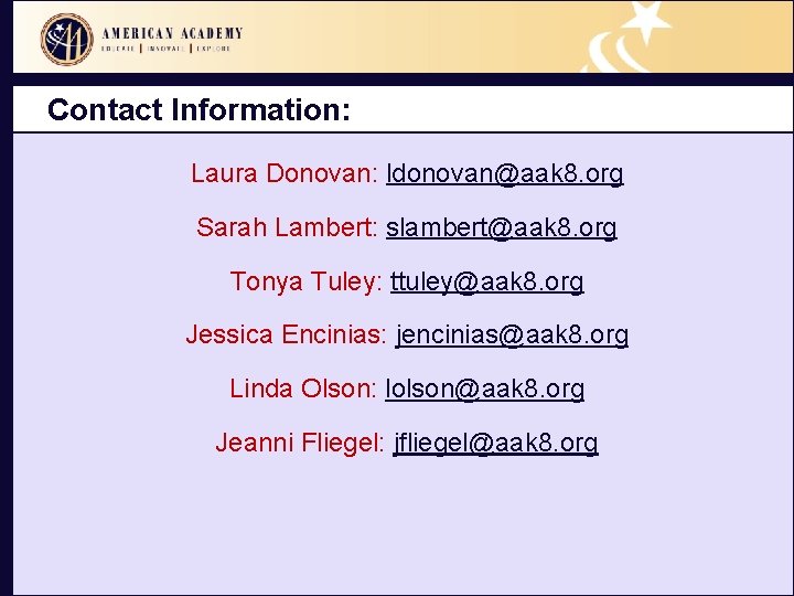 Contact Information: Laura Donovan: ldonovan@aak 8. org Sarah Lambert: slambert@aak 8. org Tonya Tuley: