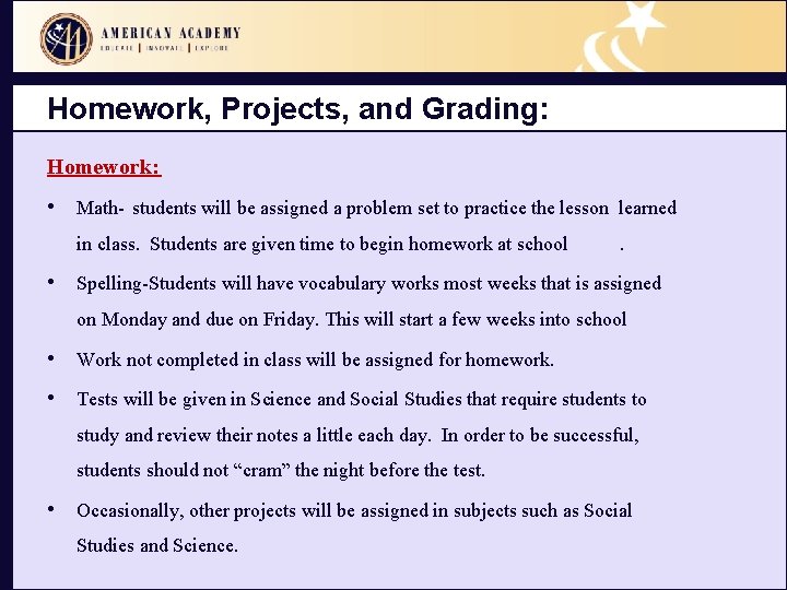 Homework, Projects, and Grading: Homework: • Math- students will be assigned a problem set