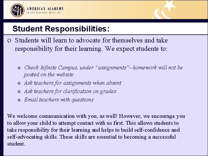 Student Responsibilities: o Students will learn to advocate for themselves and take responsibility for