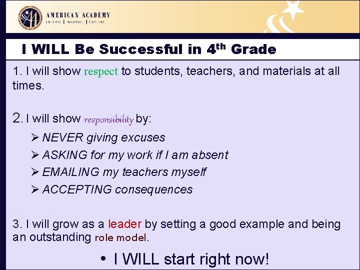 I WILL Be Successful in 4 th Grade 1. I will show respect to