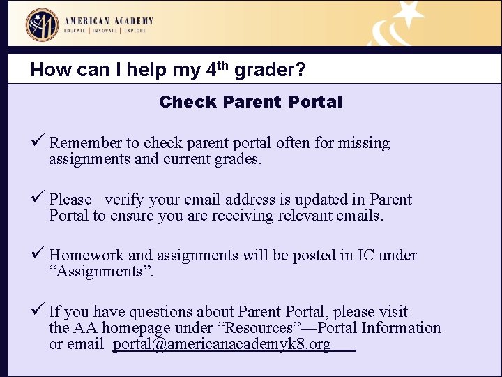 How can I help my 4 th grader? Check Parent Portal ü Remember to