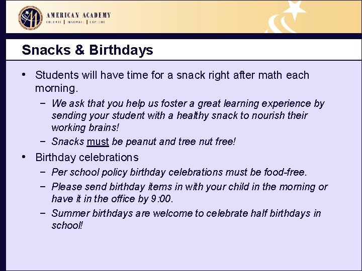 Snacks & Birthdays • Students will have time for a snack right after math