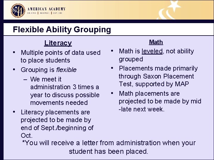 Flexible Ability Grouping Literacy • Multiple points of data used to place students •