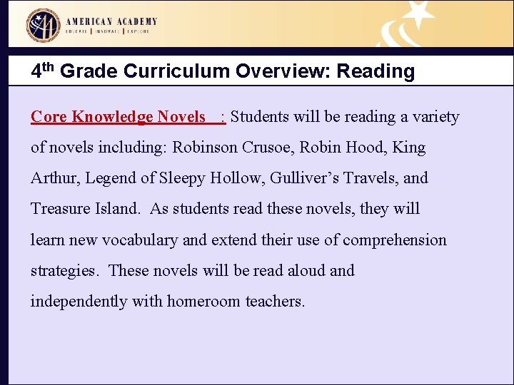 4 th Grade Curriculum Overview: Reading Core Knowledge Novels : Students will be reading