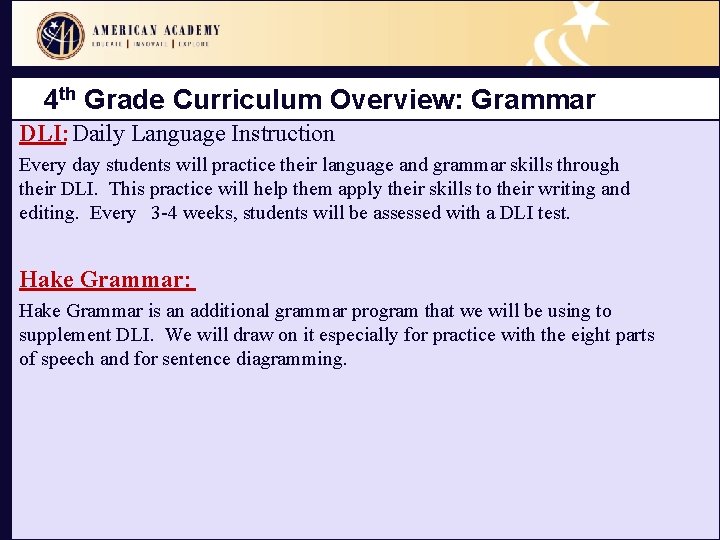 4 th Grade Curriculum Overview: Grammar DLI: Daily Language Instruction Every day students will