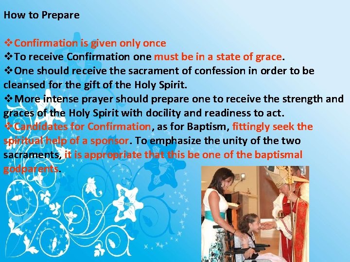 How to Prepare v. Confirmation is given only once v. To receive Confirmation one